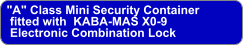 "A" Class Mini Security Container   fitted with  KABA-MAS X0-9  Electronic Combination Lock