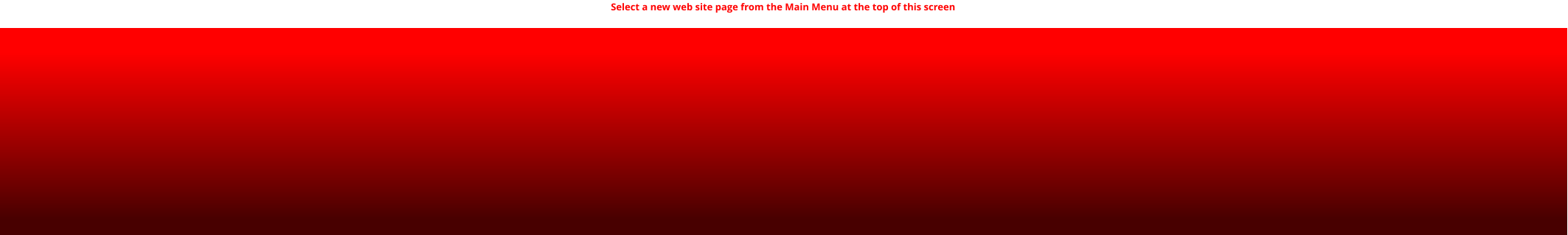 Select a new web site page from the Main Menu at the top of this screen