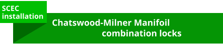 SCEC  installation Chatswood-Milner Manifoil                       combination locks